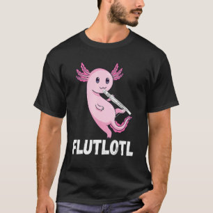 Flute Axolotl Flute Player Music Instrument Flute  T-Shirt