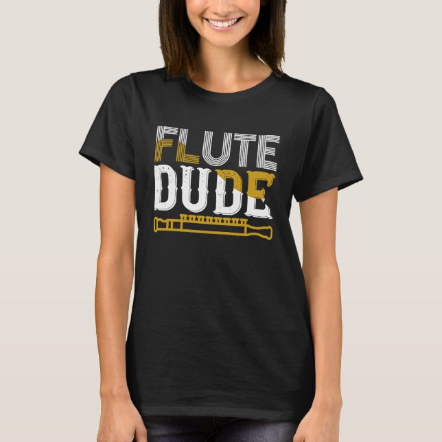Flute Dude I Flute T-Shirt (Front)