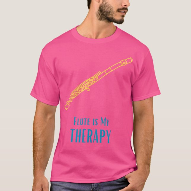 Flute Is My Therapy Lifestyle Gift For Flute Playe T-Shirt (Front)