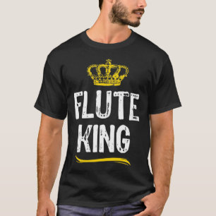 Flute King Men Boys Player  Cool Flutist T-Shirt