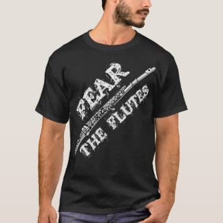 Flute Music Gift  Fear he Flutes Marching Band  T-Shirt