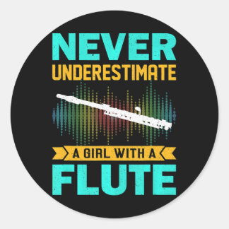 Flute Never Underestimate A Girl With A Flute Classic Round Sticker