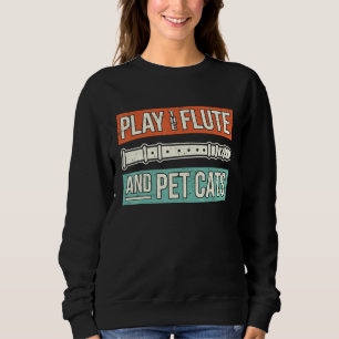 Flute Player Saying Flautist I Play The Flute Pet Sweatshirt