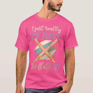Flute Shirt Funny Flute Saying Flute Love Instrume