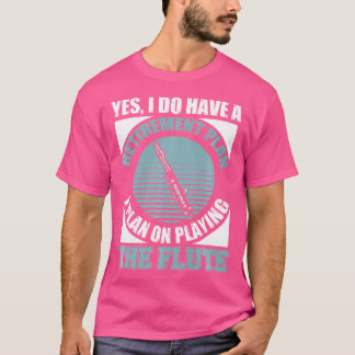 Flute Shirt Funny Retirement Flute Retired Flute P