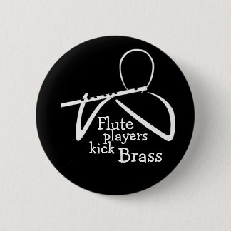 Flutes Kick Brass! 6 Cm Round Badge