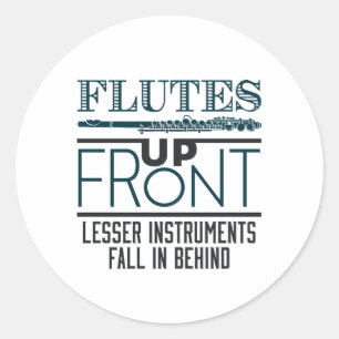 Flutes Up Front Flute Marching Band Classic Round Sticker