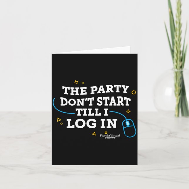 Flvs The Party Dont Start Till I Log In Gray  Card (Front)