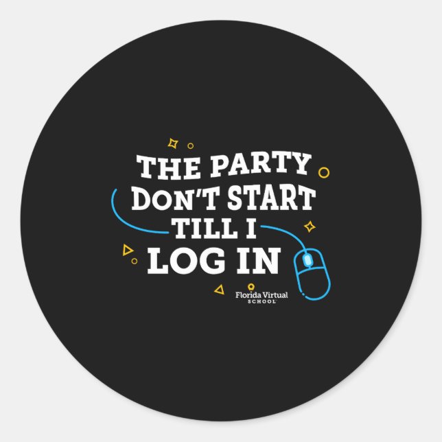 Flvs The Party Dont Start Till I Log In Gray  Classic Round Sticker (Front)