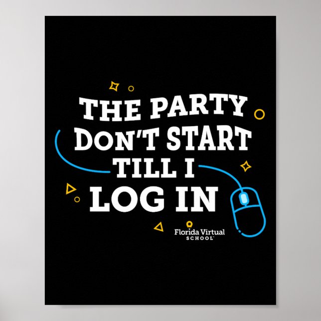 Flvs The Party Dont Start Till I Log In Royal  Poster (Front)