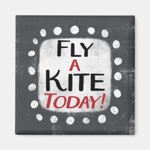 Fly A Kite Today Refrigerator Magnet