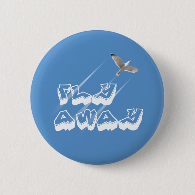 Fly away 6 cm round badge (Front)