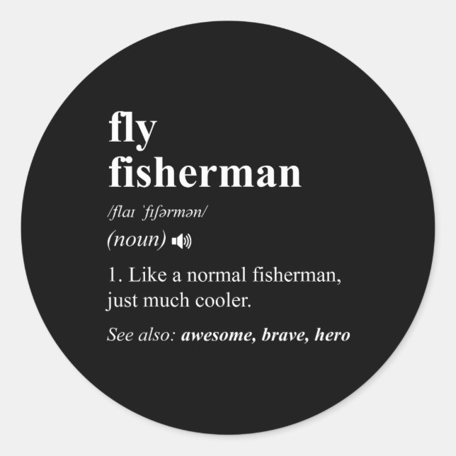 Fly Fisherman Definition Funny Fly Fishing  Classic Round Sticker (Front)