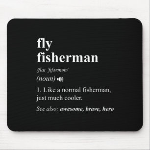 Fly Fisherman Definition Funny Fly Fishing Mouse Mat