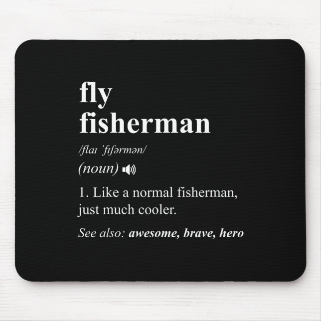 Fly Fisherman Definition Funny Fly Fishing  Mouse Mat (Front)