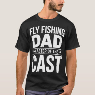 Fly Fishing Dad Master Of The Cast Trout Fishing T-Shirt
