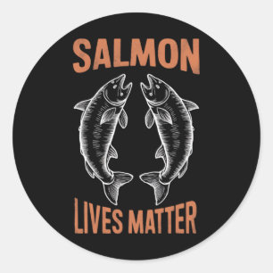 Fly Fishing Fish Fisherman Salmon Lives Problem B  Classic Round Sticker