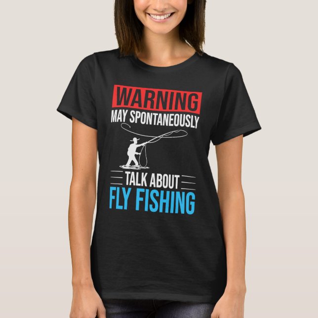 Fly Fishing Flies Fisherman Rod Bait Reel Lures  2 T-Shirt (Front)