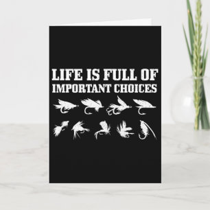 Fly Fishing Gift Life Is Full Of Important Choices Card