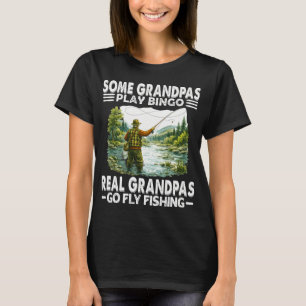 Fly Fishing Grandpa – Real Grandpas Go Fly Fishi T-Shirt