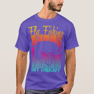 Fly Fishing is my Therapy  T-Shirt