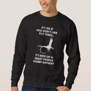 Fly Fishing Smart People Hobbies Angler Seafarer Sweatshirt
