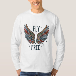 Fly Free Inspirational Wings T-Shirt