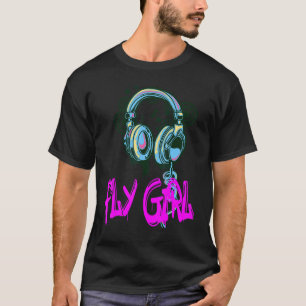 Fly Girl 80s 90s B Girl Old School Hip Hop 3 T-Shirt