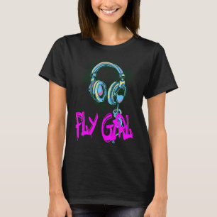 Fly Girl 80s 90s B Girl Old School Hip Hop 3 T-Shirt