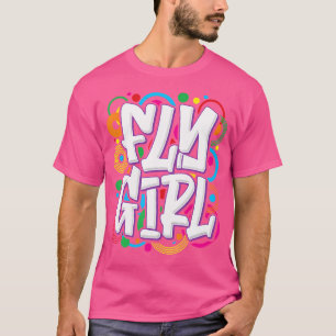 Fly Girl 80'S 90'S Hip Hop Rap Rb Dancer Women Tee