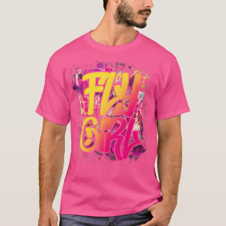 Fly Girl 80S 90S Old School Hip Hop Girls T-Shirt