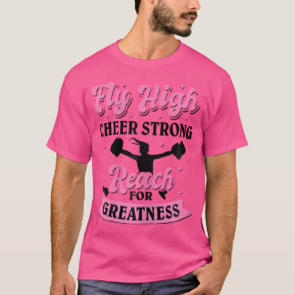 Fly High Cheer Strong Cheerleading Cheerleader T-Shirt