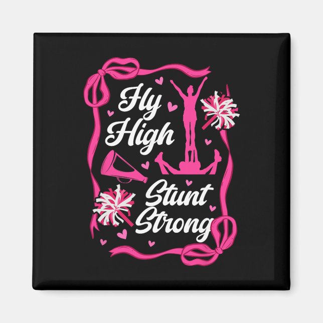 Fly High Stunt Strong Cheer Flyer Cheerleading Fly Magnet (Front)