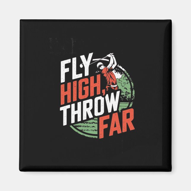 Fly High, Throw Far - Disc Golf Enthusiast Design  Magnet (Front)