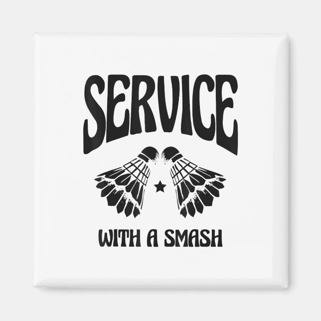 Fly High With Every Shuttle Badminton Player Shutt Magnet (Front)