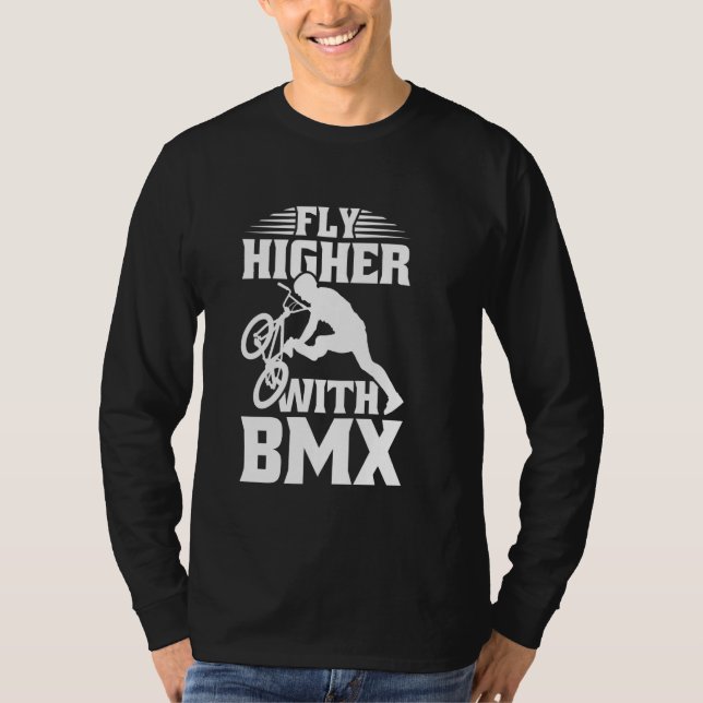 Fly Higher With BMX T-Shirt (Front)
