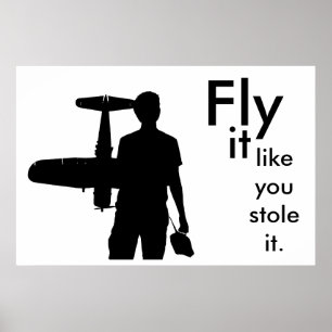 Fly it like you stole it poster