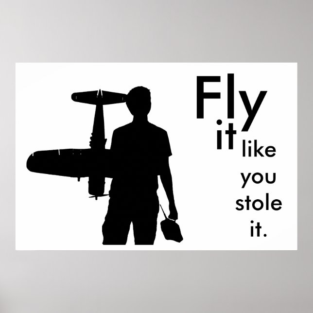 Fly it like you stole it poster (Front)
