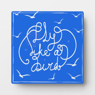 Fly Like A Bird Plaque