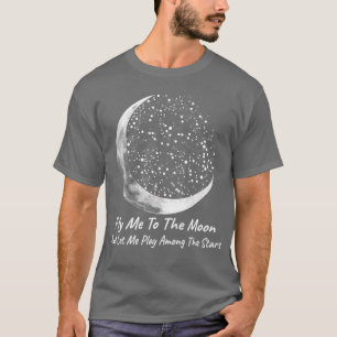 Fly Me To The Moon T-Shirt