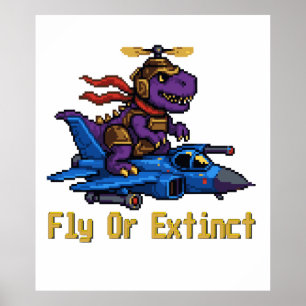 Fly Or Extinct Pixel Art Dinosaur Pilot Fighter Je Poster