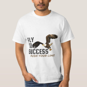 FLY TO SUCCESS, PUSH YOUR LIMIT T-Shirt