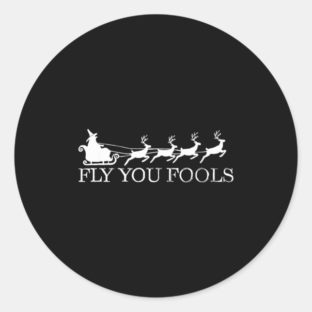 Fly You Fools Christmas Santa Wizard Riding Reinde Classic Round Sticker (Front)