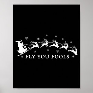 Fly You Fools Funny Wizard Santa Sleigh Reindeer C Poster