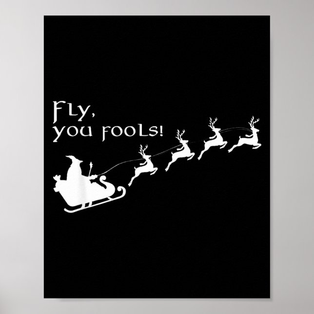 Fly You Fools Santa Sleigh Reindeer Christmas  Poster (Front)