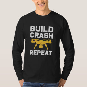 Flying Drone Build Crash Repeat Pilot Hobby Quadco T-Shirt