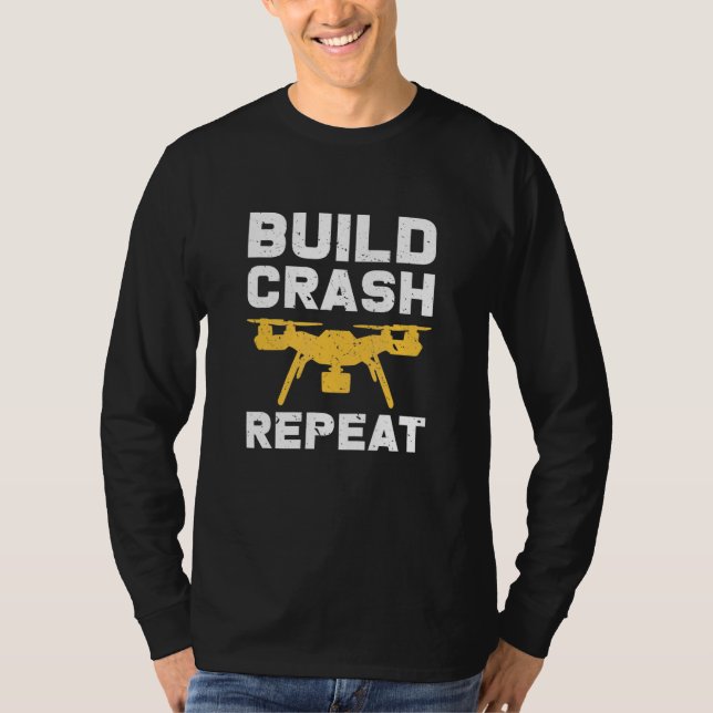 Flying Drone Build Crash Repeat Pilot Hobby Quadco T-Shirt (Front)