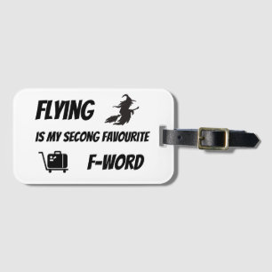 Flying is my second favourite F-word Luggage Tag