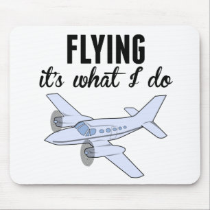 Flying It's What I Do Mouse Mat