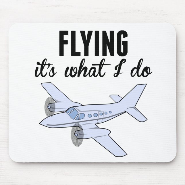 Flying It's What I Do Mouse Mat (Front)